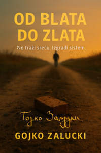 Od blata do zlalta - Gojko Zalucki